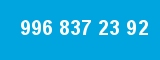 996 837 23 92 996 837 23 92